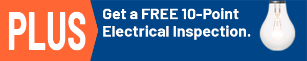 PLUS Get a FREE 10-Point Electrical Inspection! THAT’S A BRIGHT IDEA!