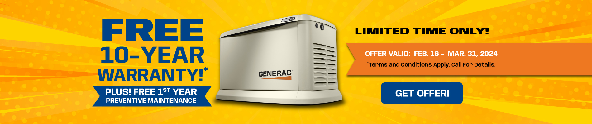 FREE 10 year extended warranty with purchase and installation of a Generac Home Standby Generator.