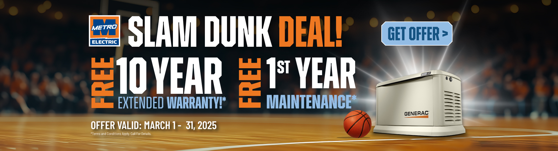 Purchase a Generac Home Standby Generator and receive a FREE 10-Year Warranty plus FREE first year maintenance.