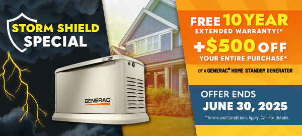 Purchase a Generac Home Standby Generator and receive a FREE 10-Year Warranty plus $500 OFF your entire purchase.